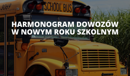 Harmonogram dowozów w nowym roku szkolnym