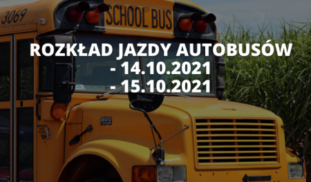 Rozkład jazdy autobusów szkolnych 14.10.2021 oraz 15.10.2021